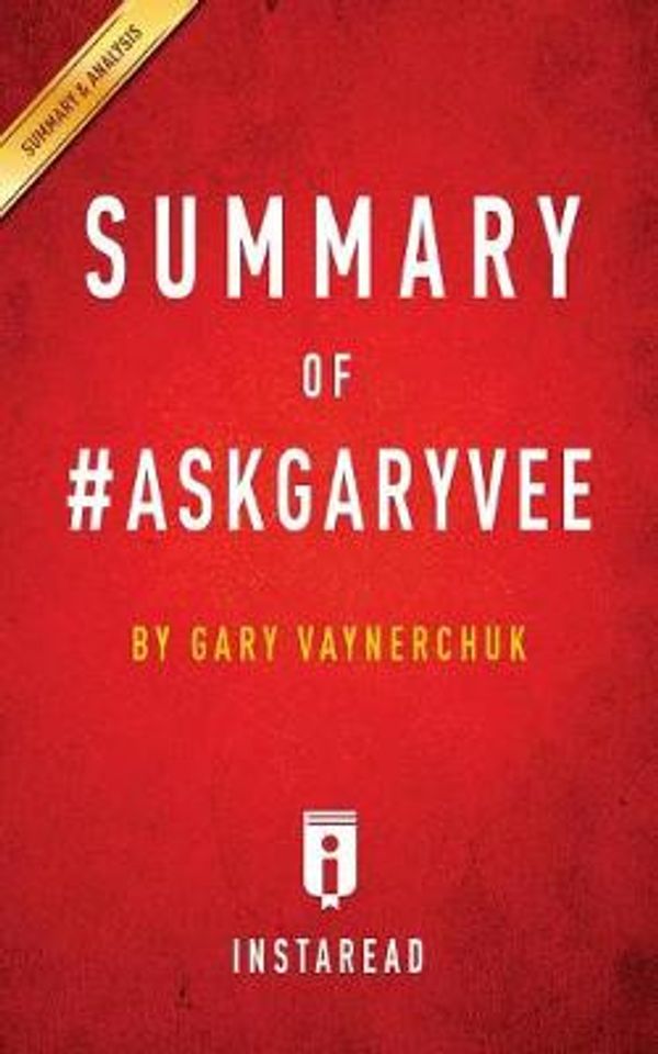 Cover Art for 9781683780366, Summary of #AskGaryVee: by Gary Vaynerchuk | Includes Analysis by Instaread Summaries