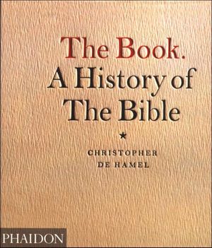 Cover Art for 9780714845241, The Book: a History of the Bible by Christopher De Hamel