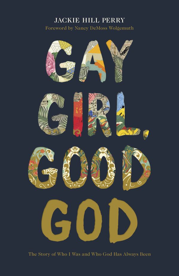 Cover Art for 9781462751228, Gay Girl, Good GodThe Story of Who I Was, and Who God Has Always ... by Jackie Hill Perry
