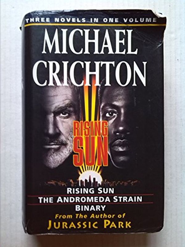 Cover Art for 9780752904245, Michael Crichton Omnibus: "Rising Sun", "Andromeda Strain", "Binary" by Michael Crichton