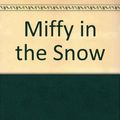 Cover Art for 9780843115345, Miffy in the Snow by Dick Bruna