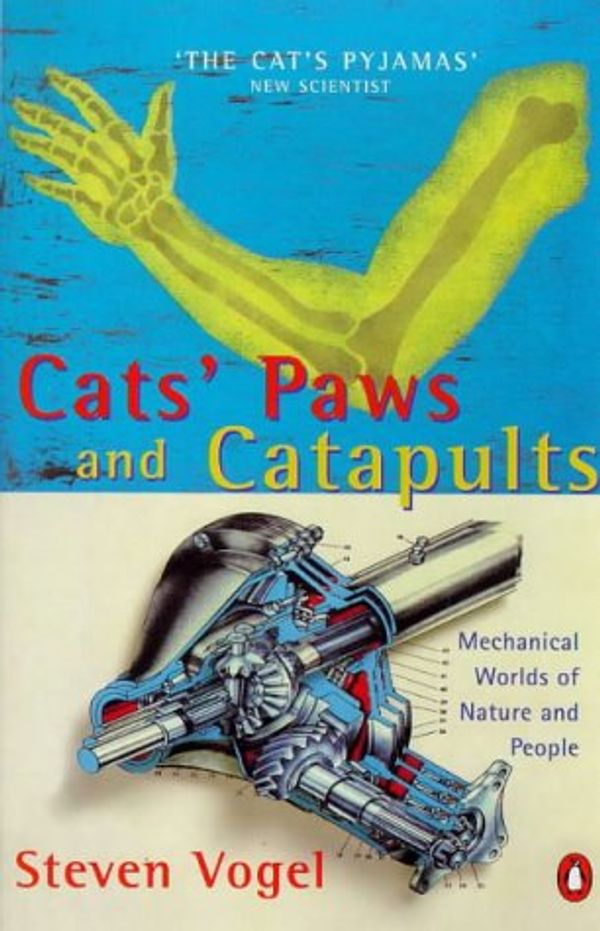 Cover Art for 9780140277333, CATS\' PAWS AND CATAPULTS: MECHANICAL WORLDS OF NATURE AND PEOPLE (PENGUIN PRESS SCIENCE S.) by STEVEN VOGEL
