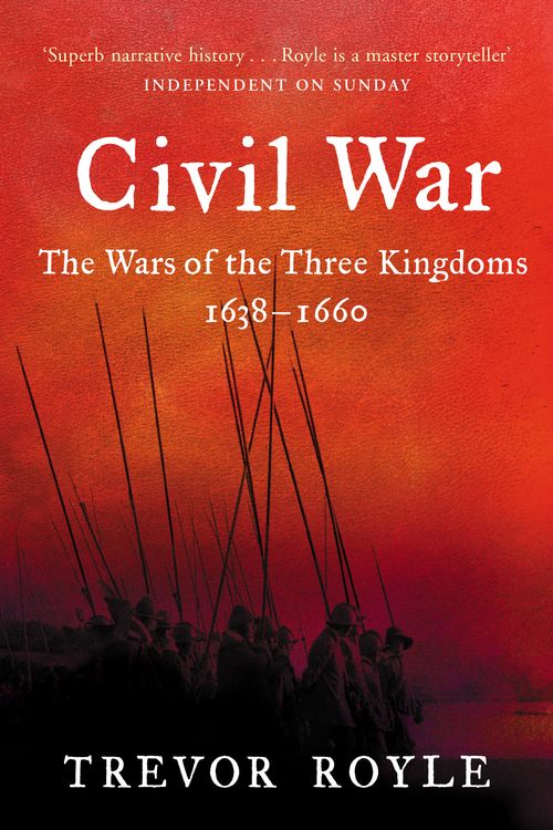 Cover Art for 9780349115641, Civil War: The War of the Three Kingdoms 1638-1660 by Trevor Royle