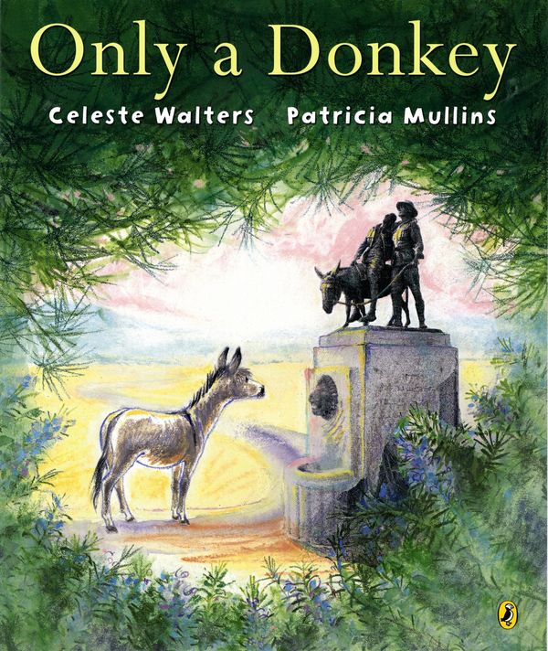 Cover Art for 9780143501220, Only a Donkey by Celeste Walters