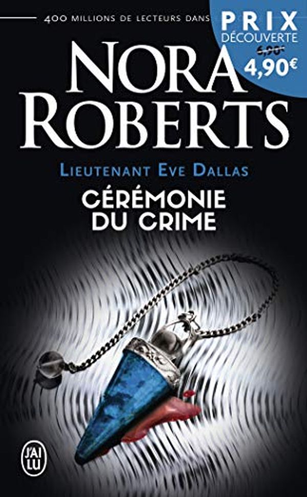 Cover Art for 9782290124789, Lieutenant Eve Dallas, Tome 5 : Cérémonie du crime by Nora Roberts