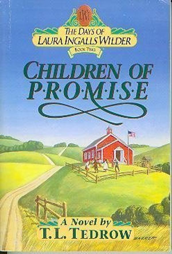 Cover Art for 9780840733986, Children of Promise (The Days of Laura Ingalls Wilder #2) by Tedrow, Thomas L.