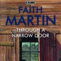Cover Art for 9780709098591, Through a Narrow Door by Faith Martin