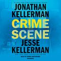 Cover Art for B072BMCYK7, Crime Scene: A Novel by Jonathan Kellerman, Jesse Kellerman