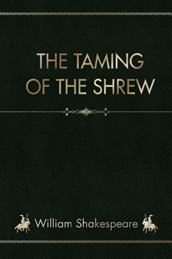 Cover Art for 9781717581471, The Taming of the Shrew by William Shakespeare