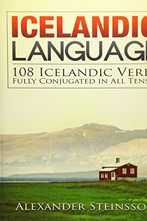Cover Art for 9781532748011, Icelandic Language108 Icelandic Verbs Fully Conjugated in All Tenses by Alexander Steinsson