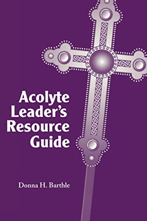 Cover Art for 9780819219374, Acolyte Leader's Resource Guide by Barthle Donna