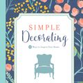 Cover Art for 9780736963121, Simple Decorating by Melissa Michaels