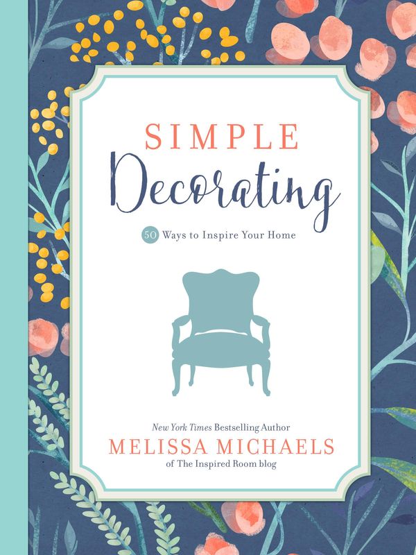 Cover Art for 9780736963121, Simple Decorating by Melissa Michaels