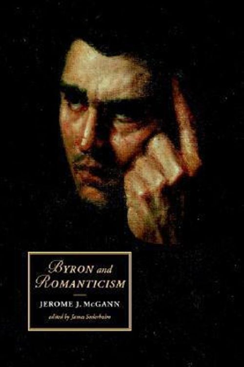 Cover Art for 9780521007221, Byron and Romanticism by Jerome J. McGann, James Soderholm