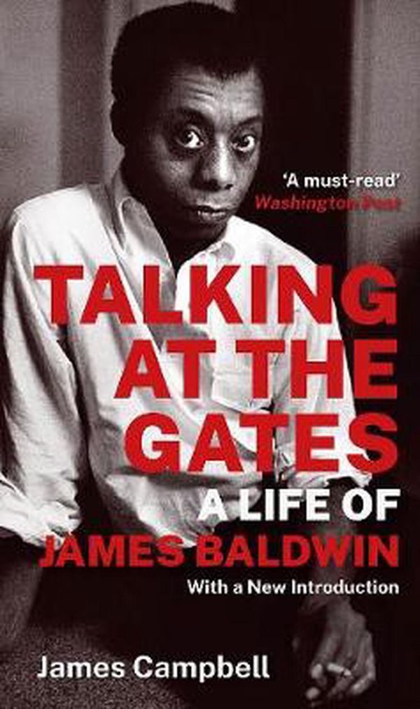 Cover Art for 9781846975660, Talking at the Gates: A Life of James Baldwin by James Campbell