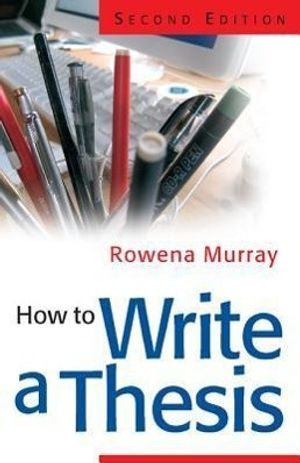 Cover Art for 9780335219681, How to Write a Thesis by Rowena Murray