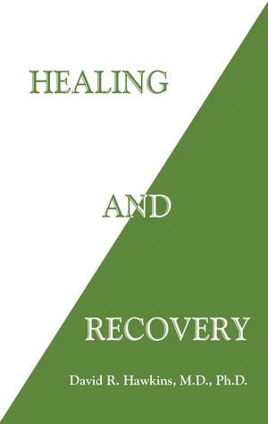 Cover Art for 9781401945527, Healing and Recovery by David R. Hawkins