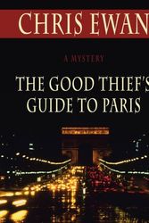 Cover Art for 9781410412959, The Good Thief's Guide to Paris [Large Print] by Chris Ewan