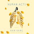 Cover Art for B01NGZX415, Human Acts: A Novel by Han Kang