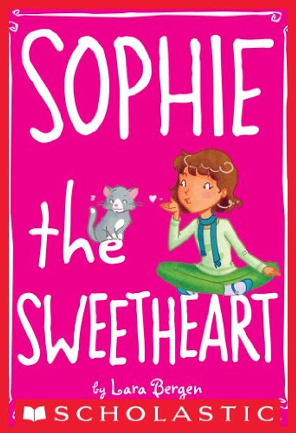 Cover Art for B005HE2PX4, Sophie #7: Sophie the Sweetheart by Lara Bergen