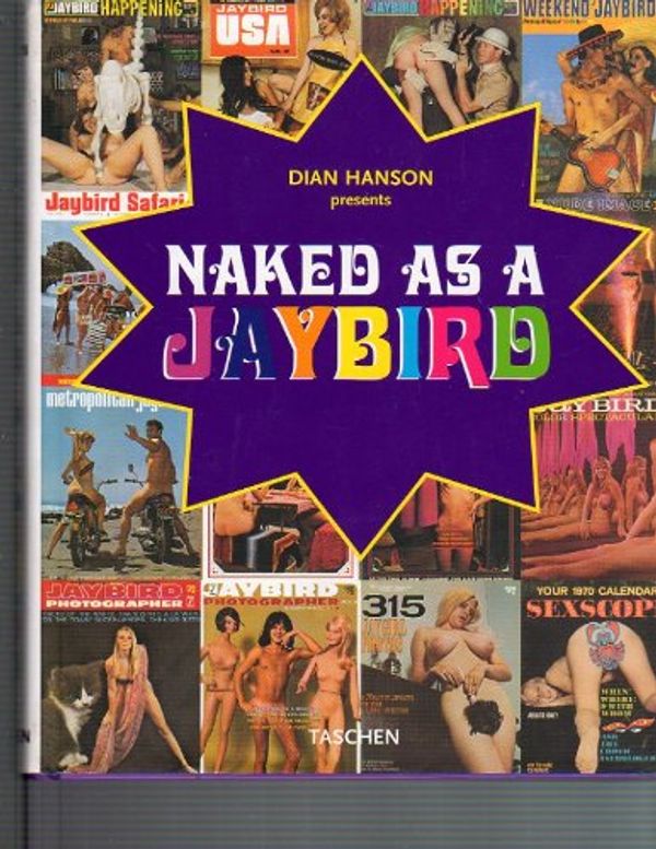 Cover Art for B005L5ZWRK, naked as a Jaybird Dian Hanson Presents by Dian Hanson