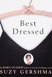 Cover Art for 9780609805817, Best Dressed: The Born to Shop Lady's Secrets for Building a Wardrobe by Suzy Gershman