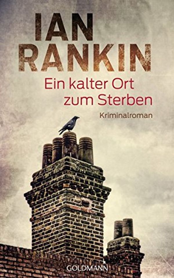 Cover Art for 9783442314614, Ein kalter Ort zum Sterben: Kriminalroman by Ian Rankin