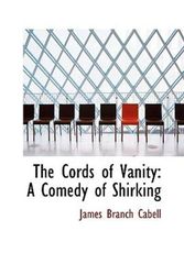 Cover Art for 9781103519019, The Cords of Vanity by James Branch Cabell