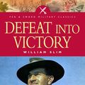 Cover Art for 9781844153060, Defeat into Victory by William Slim