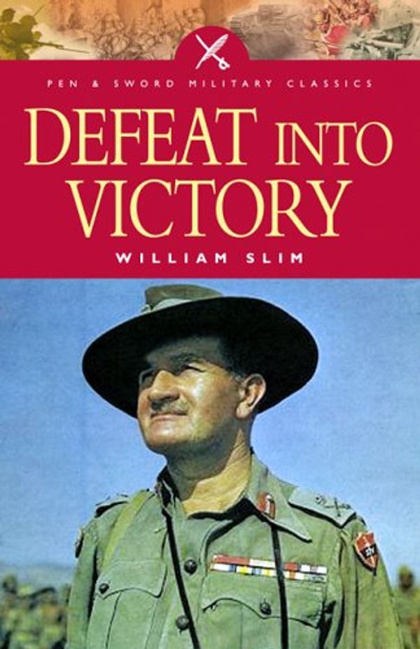 Cover Art for 9781844153060, Defeat into Victory by William Slim