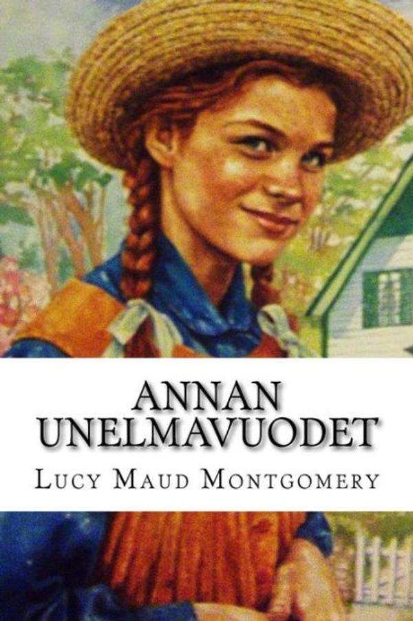 Cover Art for 9781519117267, Annan Unelmavuodet by Lucy Maud Montgomery