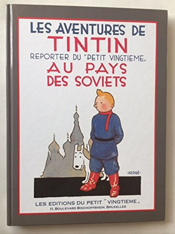 Cover Art for 9782744126659, Les Aventures De Tintin Reporter Du Petit "Vingtieme" Au Pays Des Soviets by Hergé
