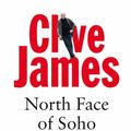 Cover Art for 9780330474375, North Face of Soho by Clive James