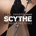 Cover Art for 9783737355063, Scythe - Die Hüter des Todes by Neal Shusterman