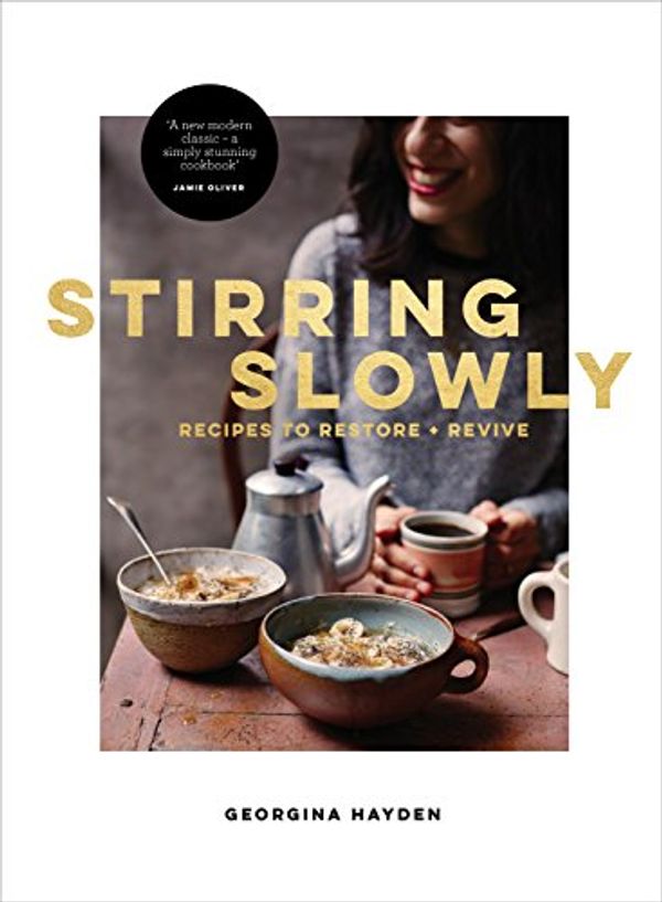 Cover Art for B01E08FRIC, Stirring Slowly: Recipes to Restore and Revive by Georgina Hayden