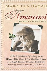Cover Art for 9781410413789, Amarcord, Marcella remembers : the remarkable life story of the woman who started out teaching science in a small town in Italy, but ended up teaching America how to cook Italian by Marcella Hazan