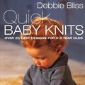 Cover Art for 9780091869403, Quick Baby Knits by Debbie Bliss