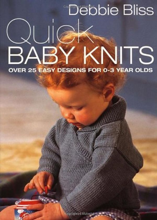 Cover Art for 9780091869403, Quick Baby Knits by Debbie Bliss