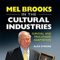 Cover Art for 9780748664504, Mel Brooks in the Cultural Industries: Survival and Prolonged Adaptation by Alex Symons