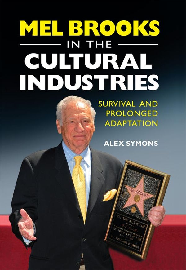 Cover Art for 9780748664504, Mel Brooks in the Cultural Industries: Survival and Prolonged Adaptation by Alex Symons