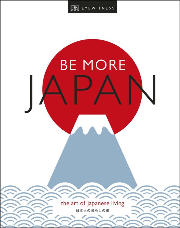 Cover Art for 9780241385586, Be More Japan by Dk