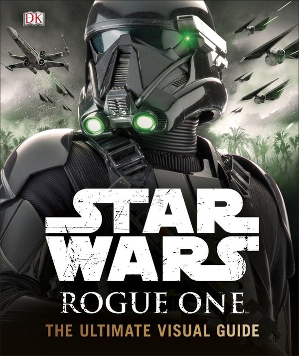 Cover Art for 9781465452634, Star Wars: Rogue One: Ultimate Visual Guide by Pablo Hidalgo