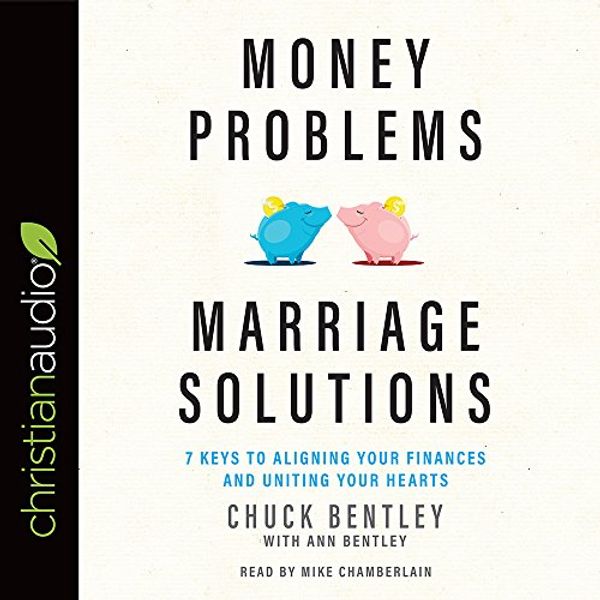 Cover Art for 9781683668169, Money Problems, Marriage Solutions: 7 Keys to Aligning Your Finances and Uniting Your Hearts by Mike Chamberlain