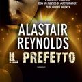 Cover Art for 9788834724224, Il prefetto by Alastair Reynolds