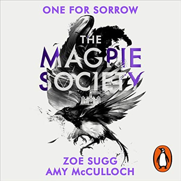Cover Art for B084GXCV49, The Magpie Society: One for Sorrow by Amy McCulloch, Zoe Sugg