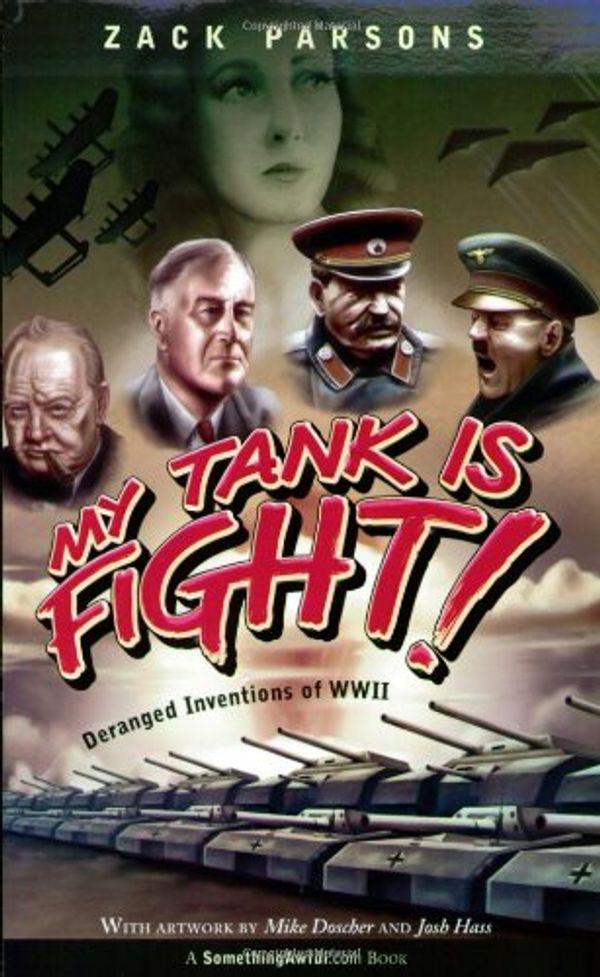 Cover Art for 9780806527581, My Tank is Fight by Zack Parsons