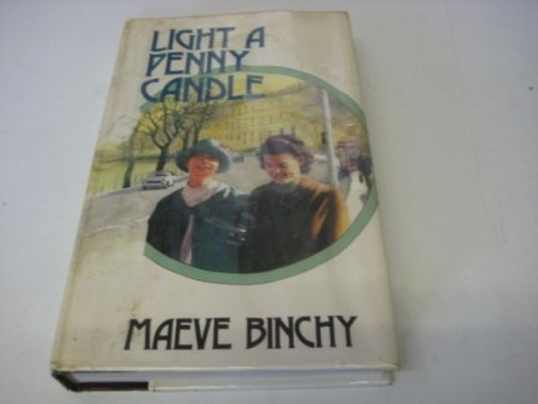 Cover Art for 9780816150663, Light a Penny Candle (G K Hall Large Print Book Series) by Maeve Binchy