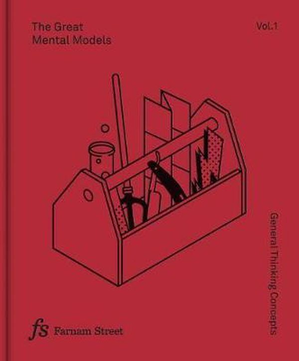 Cover Art for 9781999449001, The Great Mental Models: General Thinking Concepts by Rhiannon Beaubien, Shane Parrish