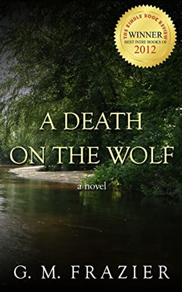 Cover Art for 9781466254534, A Death on the Wolf by G M Frazier