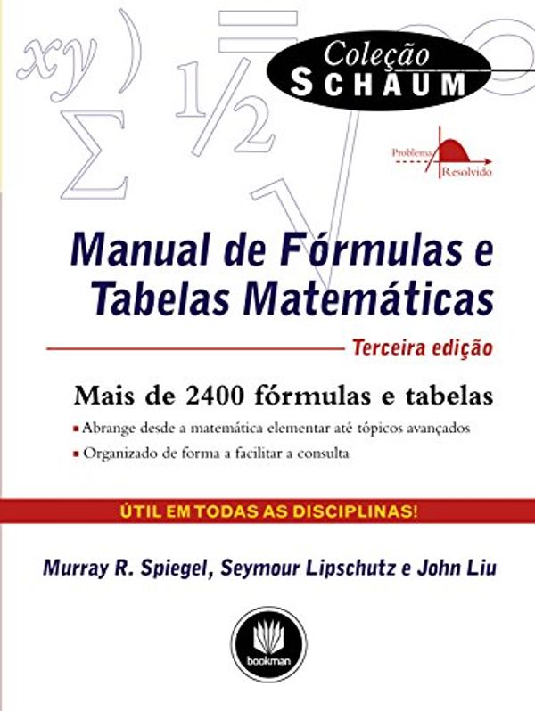 Cover Art for B017AD8ZHE, Manual de Fórmulas e Tabelas Matemáticas (Schaum) (Portuguese Edition) by Spiegel, Murray R., Lipschutz, Seymour, Liu, John